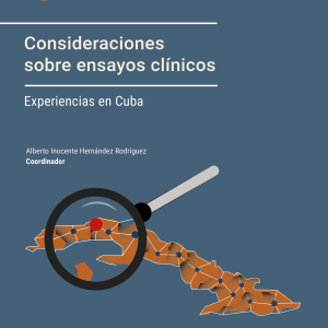 Consideraciones sobre ensayos clínicos. Experiencias en Cuba