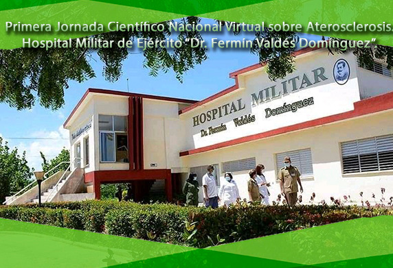 Primera Jornada Científico Nacional Virtual sobre Aterosclerosis.Hospital Militar de Ejército “Dr. Fermín Valdés Domínguez”.